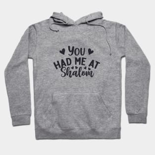 You Had Me At Shalom Hoodie